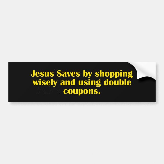 Jesus Saves Shopping Wisely Bumper Sticker (Front)