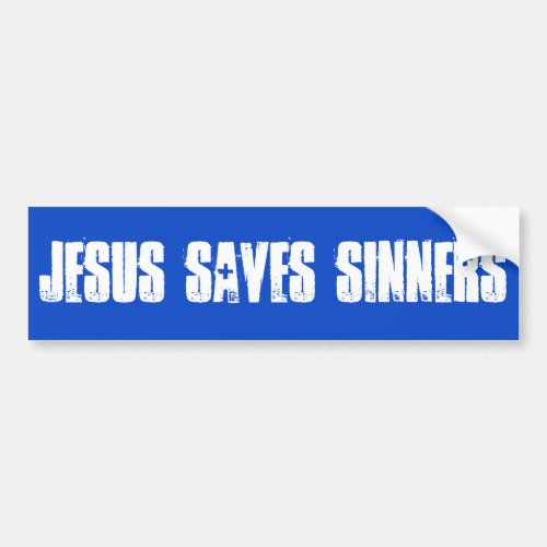 Jesus Saves Sinners Bumper Sticker