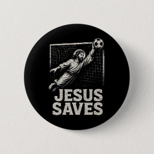 Jesus Saves - Soccer Goalie Christian Inspirationa Button