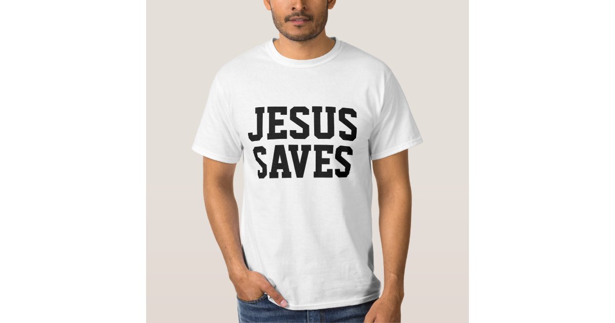 Jesus Saves T Shirt 0710