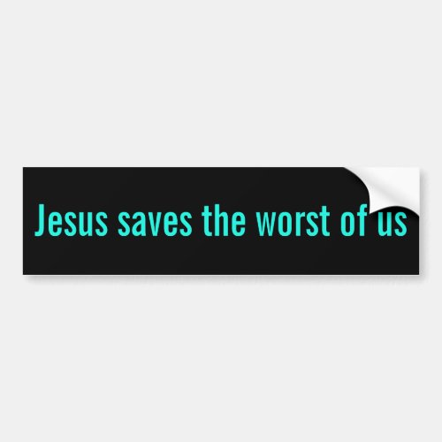 Jesus Saves the Worst Bumper Sticker