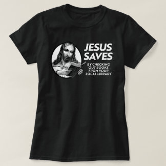 Jesus Saves Time for Reading Banned Books T-Shirt