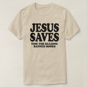 Jesus saves time for reading banned books T-Shirt