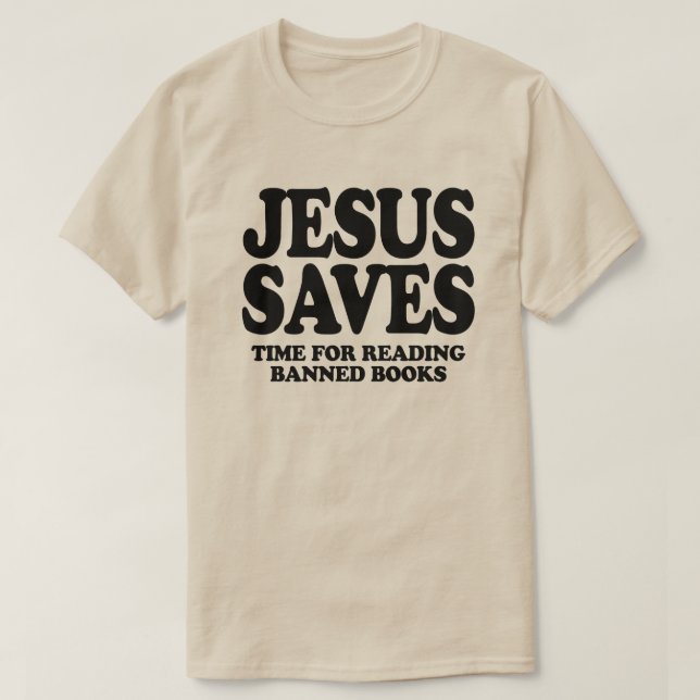 Jesus saves time for reading banned books T-Shirt (Design Front)