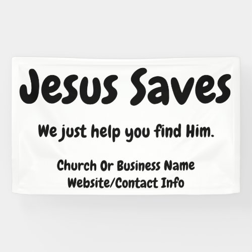 Jesus Saves _ We Just Help You Find Him Banner