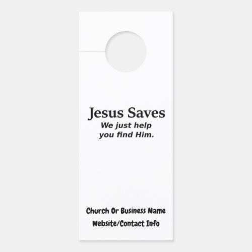 Jesus Saves _ We Just Help You Find Him Door Hanger
