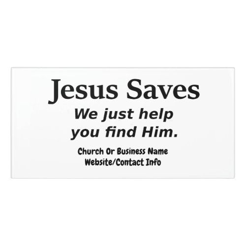 Jesus Saves _ We Just Help You Find Him Door Sign