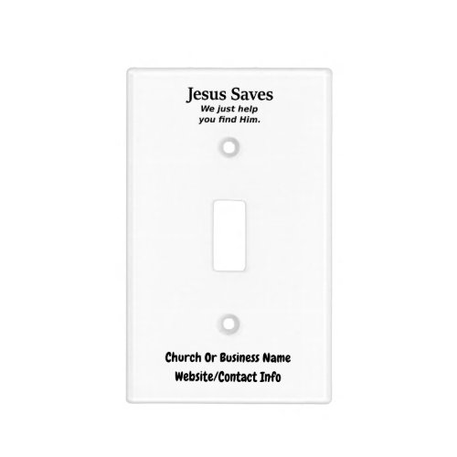 Jesus Saves _ We Just Help You Find Him Light Switch Cover