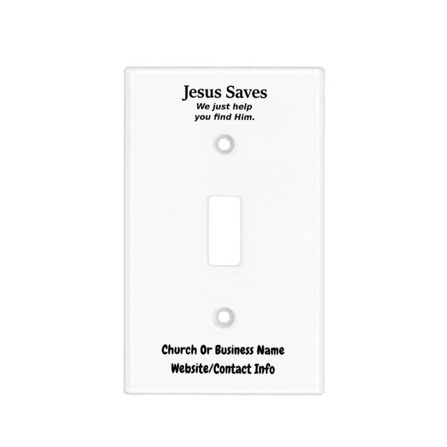 Jesus Saves - We Just Help You Find Him Light Switch Cover (Front)