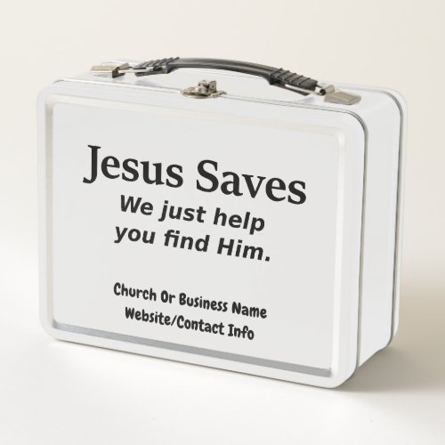 Jesus Saves _ We Just Help You Find Him Metal Lunch Box