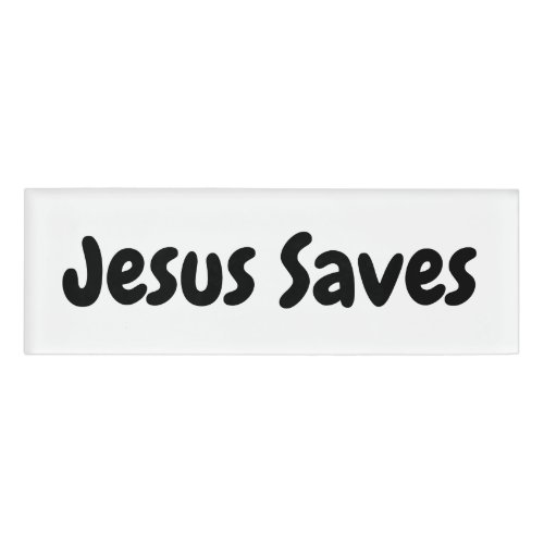 Jesus Saves _ We Just Help You Find Him Name Tag