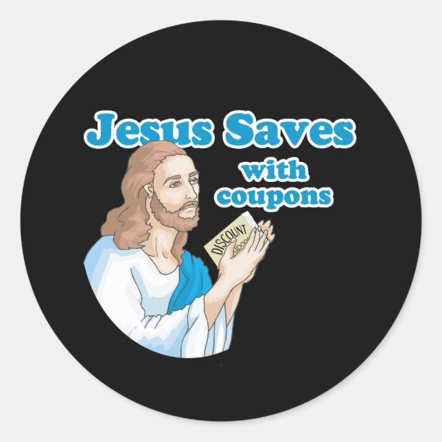 JESUS SAVES WITH COUPONS CLASSIC ROUND STICKER (Front)