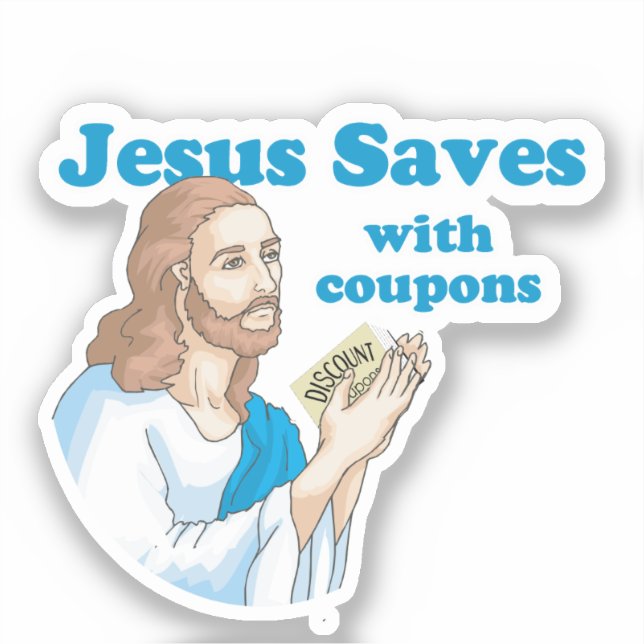 Jesus Saves with Coupons Sticker (Front)