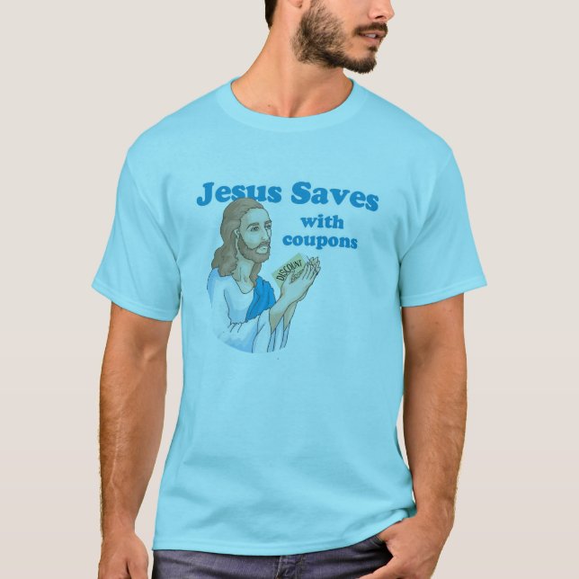 JESUS SAVES WITH COUPONS T-Shirt (Front)