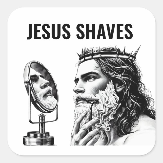 Jesus Shaves - Funny Jesus Meme Square Sticker (Front)