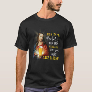 Jesus Solving Problem About Alcohol Case Closed T-Shirt