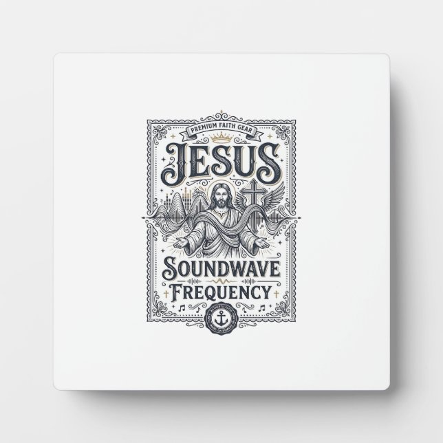 Jesus Soundwave Frequency Jesus Soundwave Frequenc Plaque (Front)