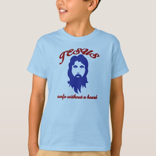 Jesus Surfs without a Surfboard T_Shirt