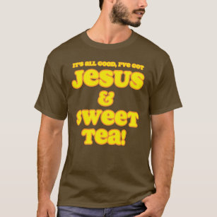 baptized in sweet tea shirt