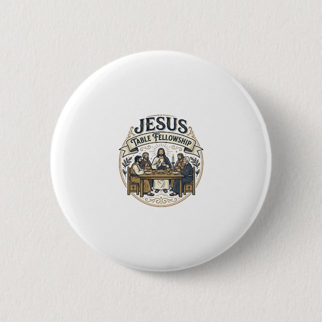 Jesus Table Fellowship Jesus Table Fellowship Chri Button (Front)
