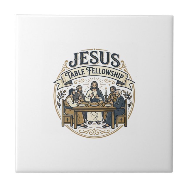 Jesus Table Fellowship Jesus Table Fellowship Chri Ceramic Tile (Front)