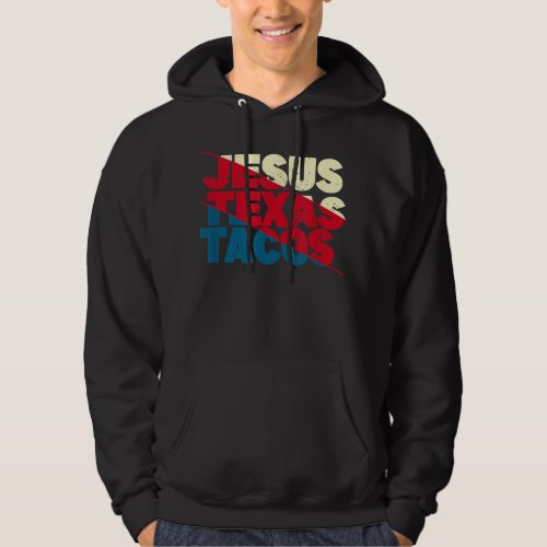 Jesus Texas Tacos  Hoodie