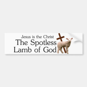 Jesus the Christ, spotless lamb of God Bumper Sticker