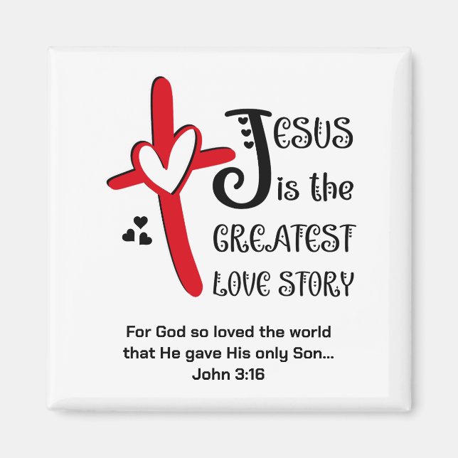 JESUS THE GREATEST LOVE STORY Christian Magnet (Front)
