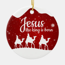 Jesus the King is Born Divine Passage ⛪️ 🎄 Ceramic Ornament