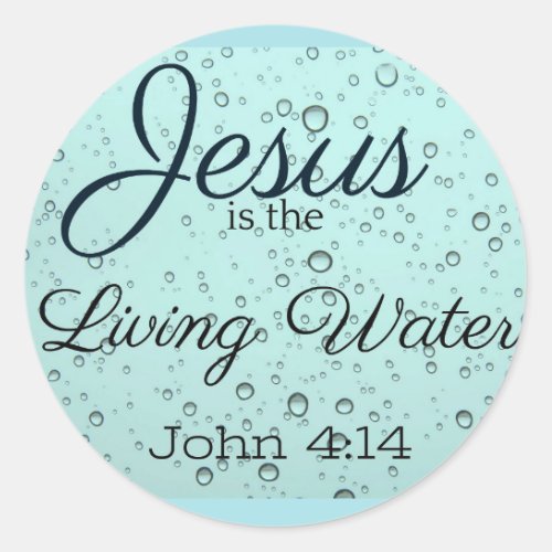 Jesus the Living Water Classic Round Sticker