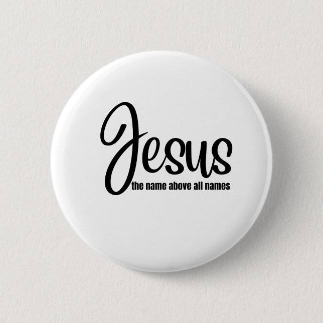 Jesus the name above all names button (Front)