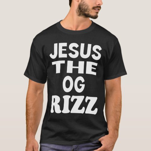 Jesus the OG Rizz Funny Christian T_Shirt