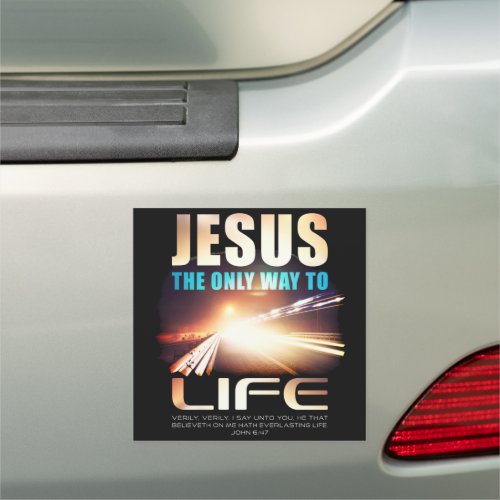 Jesus The Only Way to Life Christian Faith Verse  Car Magnet