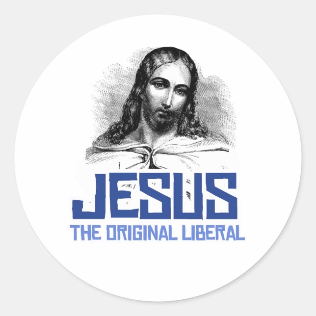 Jesus - The Original Liberal Classic Round Sticker (Front)