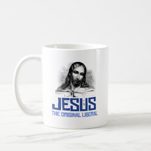 Jesus _ The Original Liberal Coffee Mug