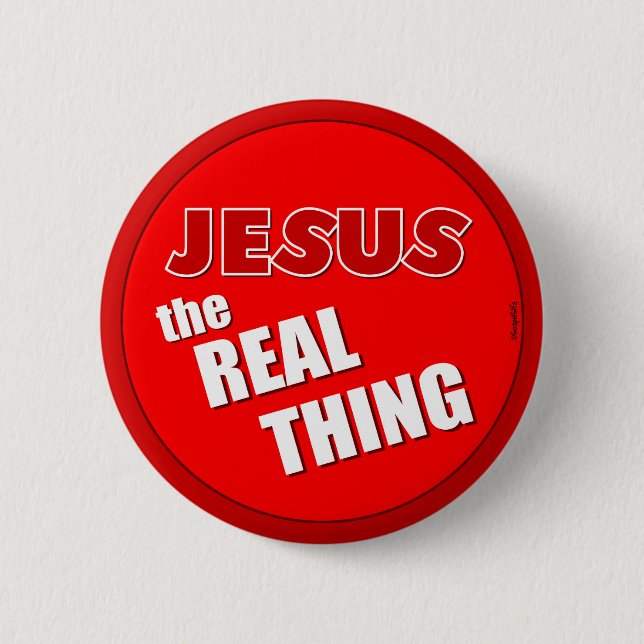 Jesus: the Real Thing Pinback Button (Front)