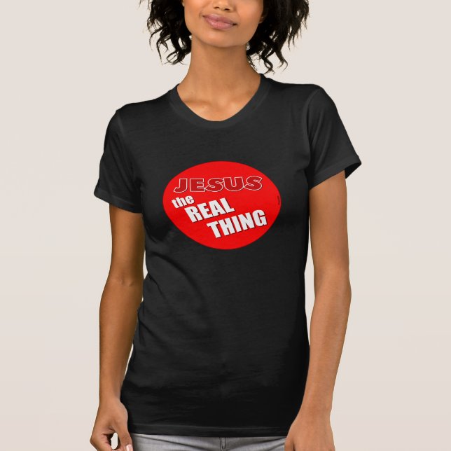 Jesus: the Real Thing T-Shirt (Front)