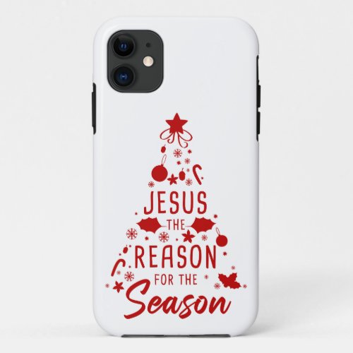 Jesus The Reason For The Season  Christmas Faith  iPhone 11 Case