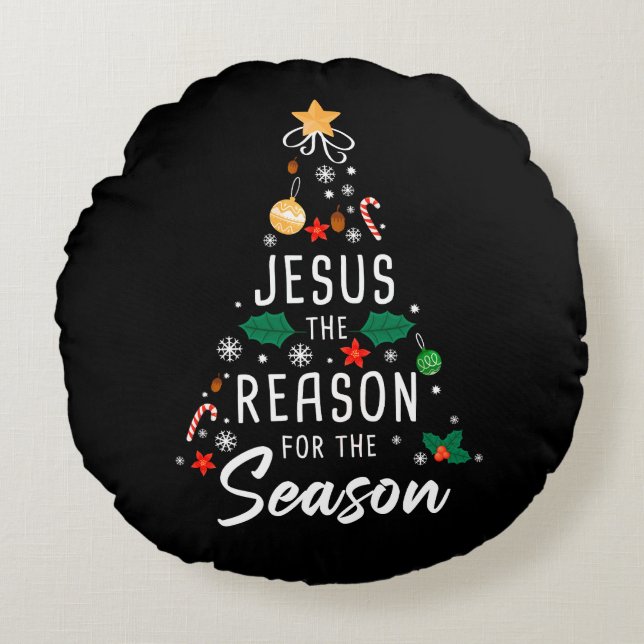 Jesus The Reason For The Season – Christmas Faith  Round Pillow (Front)