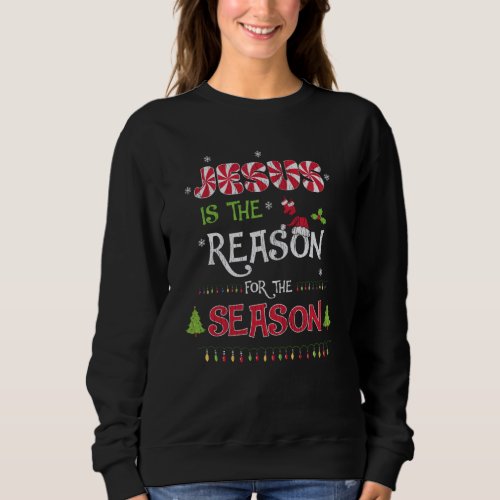 Jesus The Reason The Season Christian Christmas Sweatshirt