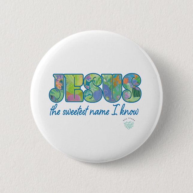 Jesus, the sweetest name I know Button (Front)