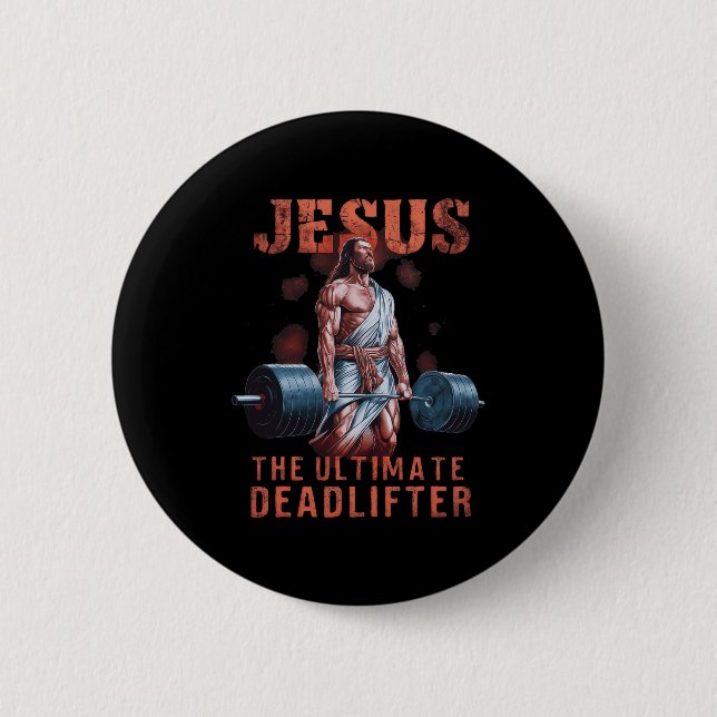 Jesus The Ultimate Deadlifter Christian 1  Button (Front)