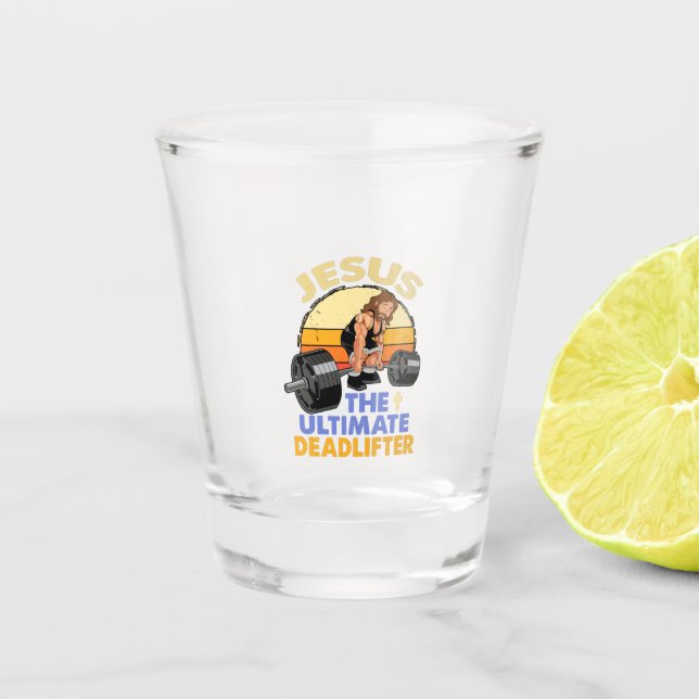 Jesus The Ultimate Deadlifter Christian Weightlift Shot Glass (Front)