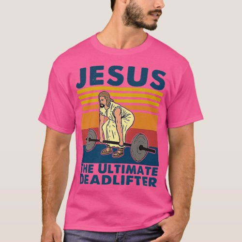 Jesus The Ultimate Deadlifter Fitness  T_Shirt