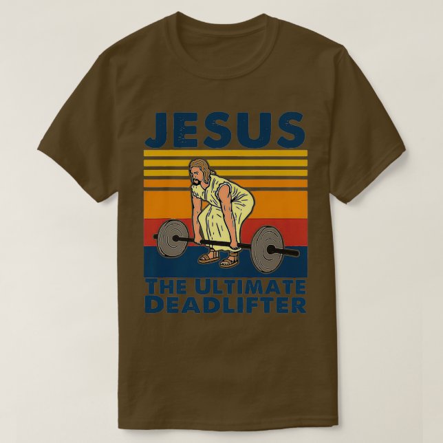 Jesus The Ultimate Deadlifter Fitness T-Shirt (Design Front)