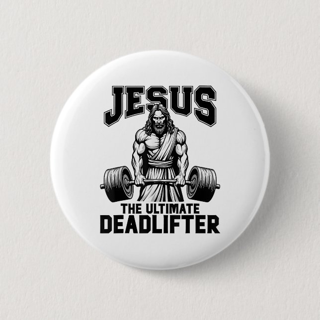 Jesus The Ultimate Deadlifter Funny Christian Work Button (Front)