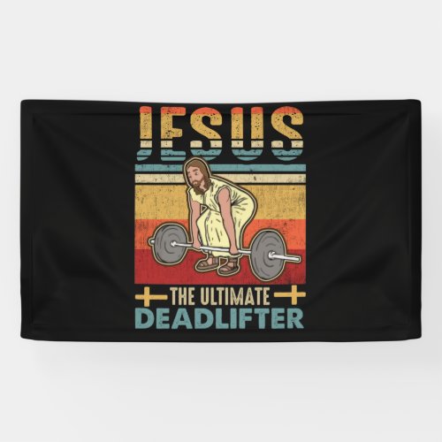 Jesus The Ultimate Deadlifter Funny Workout Gym Banner