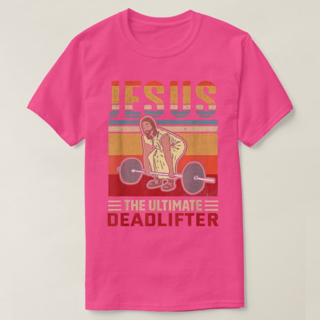 Jesus The Ultimate Deadlifter Funny Workout Gym  T-Shirt (Design Front)