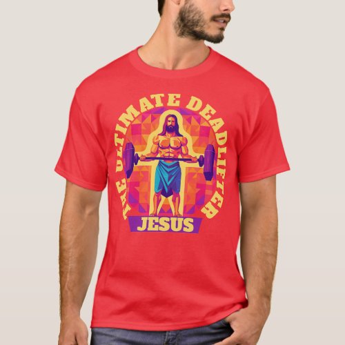 Jesus The Ultimate Deadlifter Icon T_Shirt