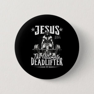 Jesus The Ultimate Deadlifter Jesus Deadlifting Ch Button